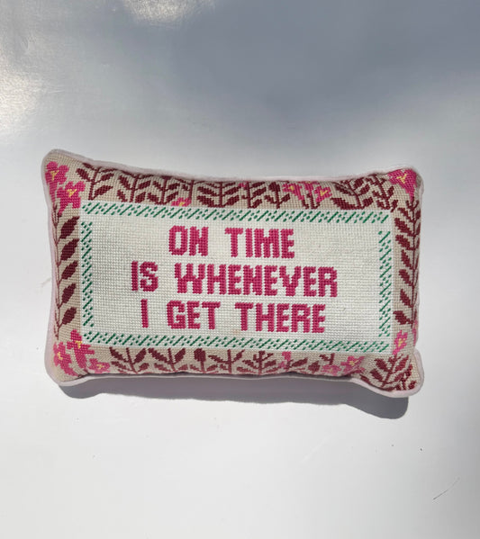 FIRE SALE - On Time Needlepoint Pillow